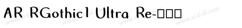 AR RGothic1 Ultra Re字体转换